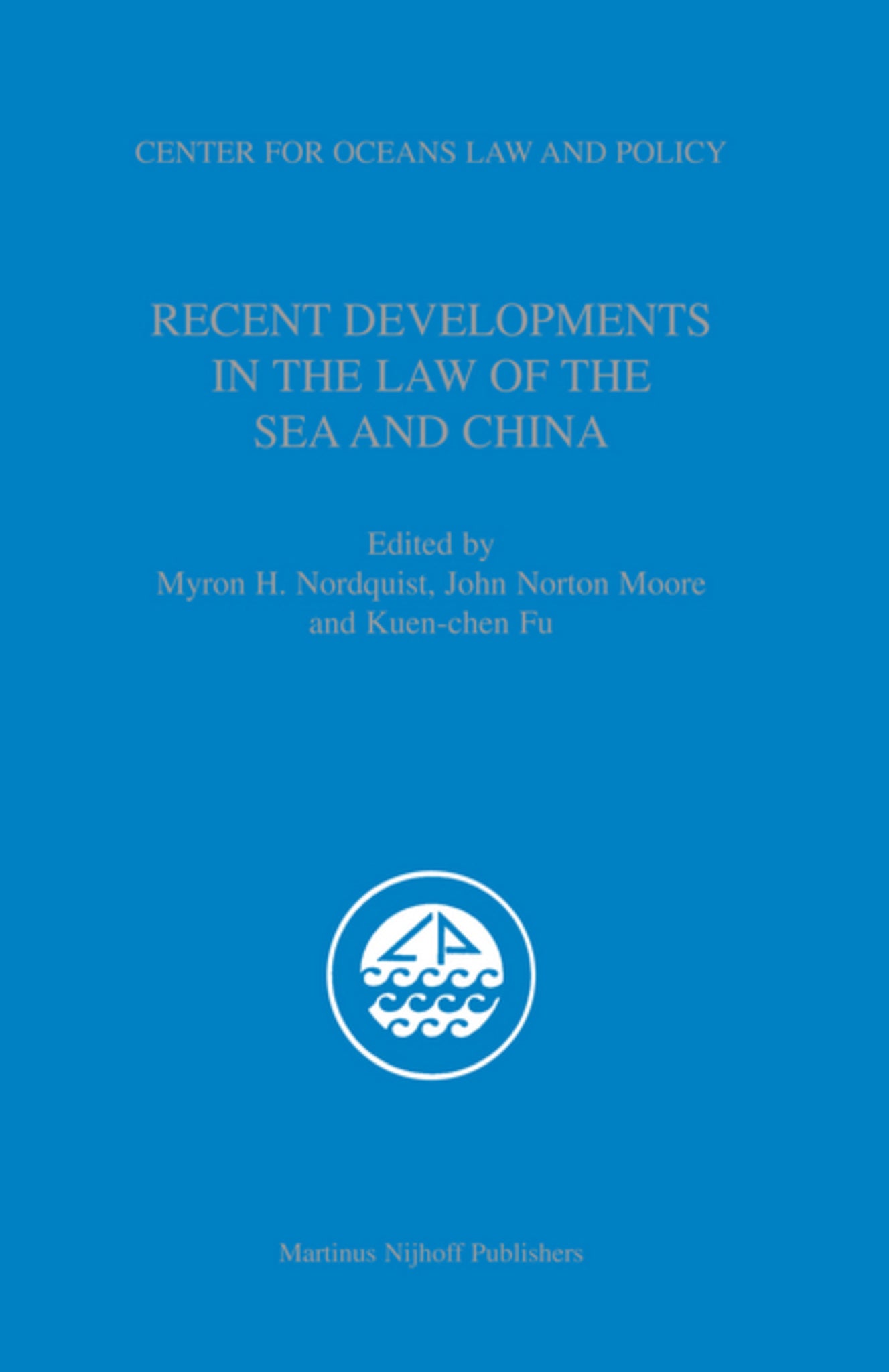 Cover image for Recent Developments in the Law of the Sea and China ISBN 9789004148413